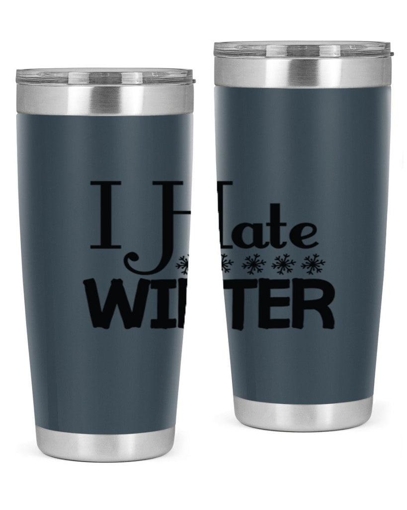 I Hate Winter 223#- winter- Tumbler