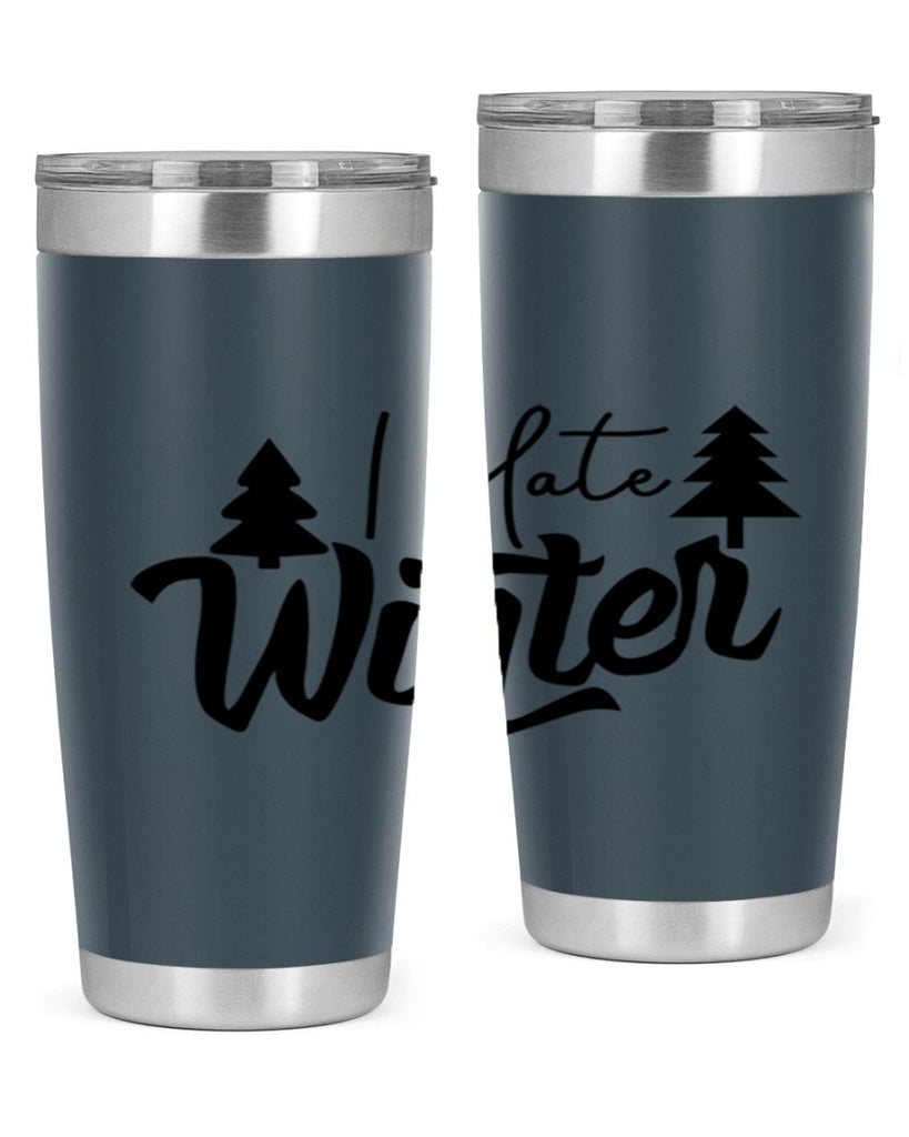 I Hate Winter 224#- winter- Tumbler