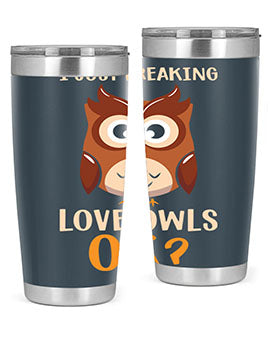 I Just Freaking Love Owls A TurtleRabbit 9#- owl- Tumblers