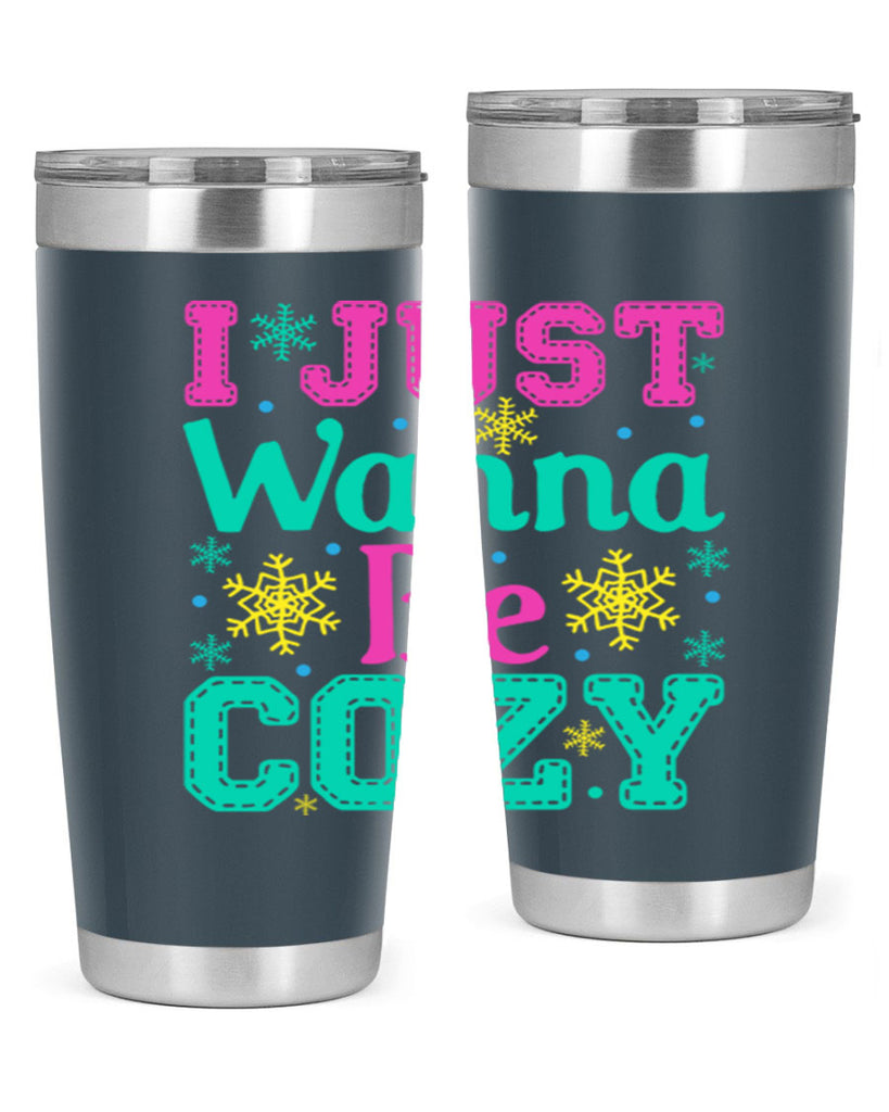 I Just Wanna Be CozyWinter 241#- winter- Tumbler