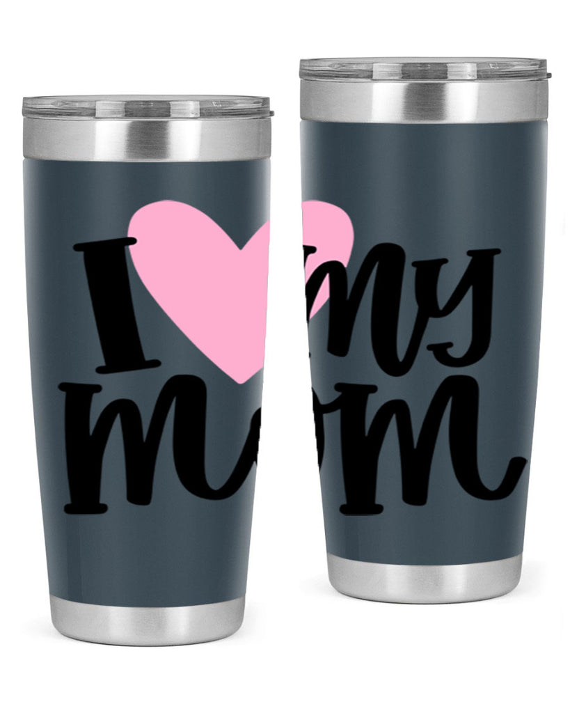 I Love My Mom Style 86#- baby- tumbler