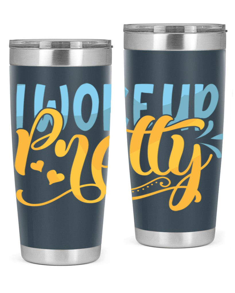 I Woke Up Pretty Style 245#- baby- tumbler