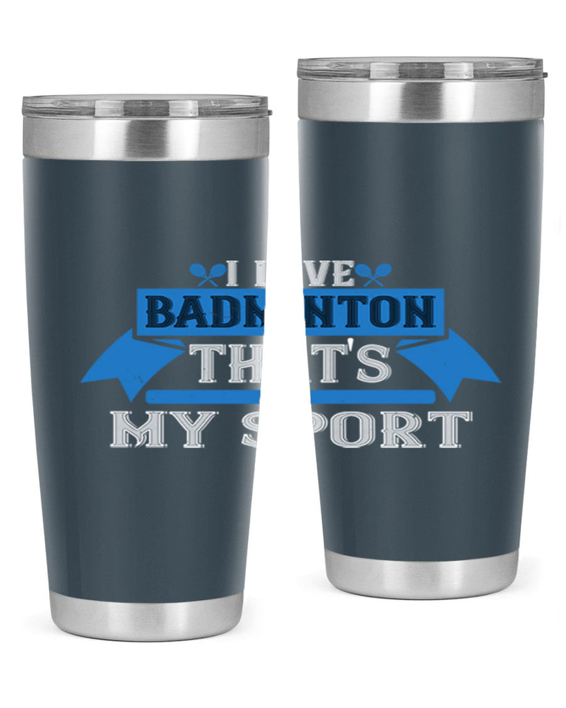 I love badminton Thats my sport 2205#- badminton- Tumbler