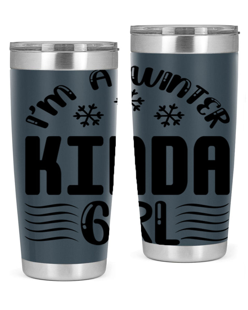I m a Winter Kinda 245#- winter- Tumbler