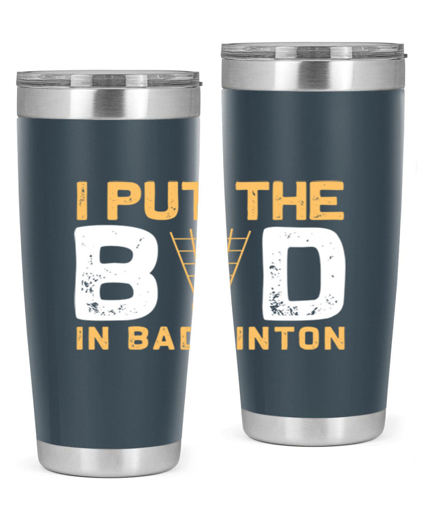 I put the 1097#- badminton- Tumbler