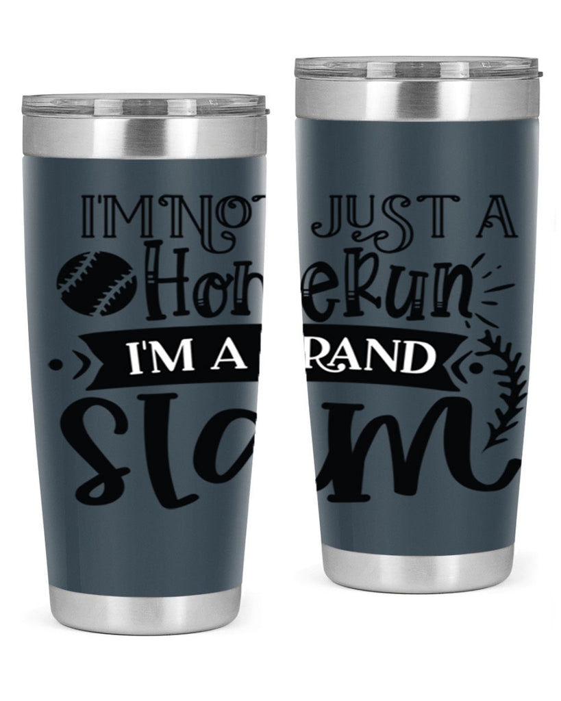 Im not Just a Homerun im a grand slam 2071#- baseball- Tumbler