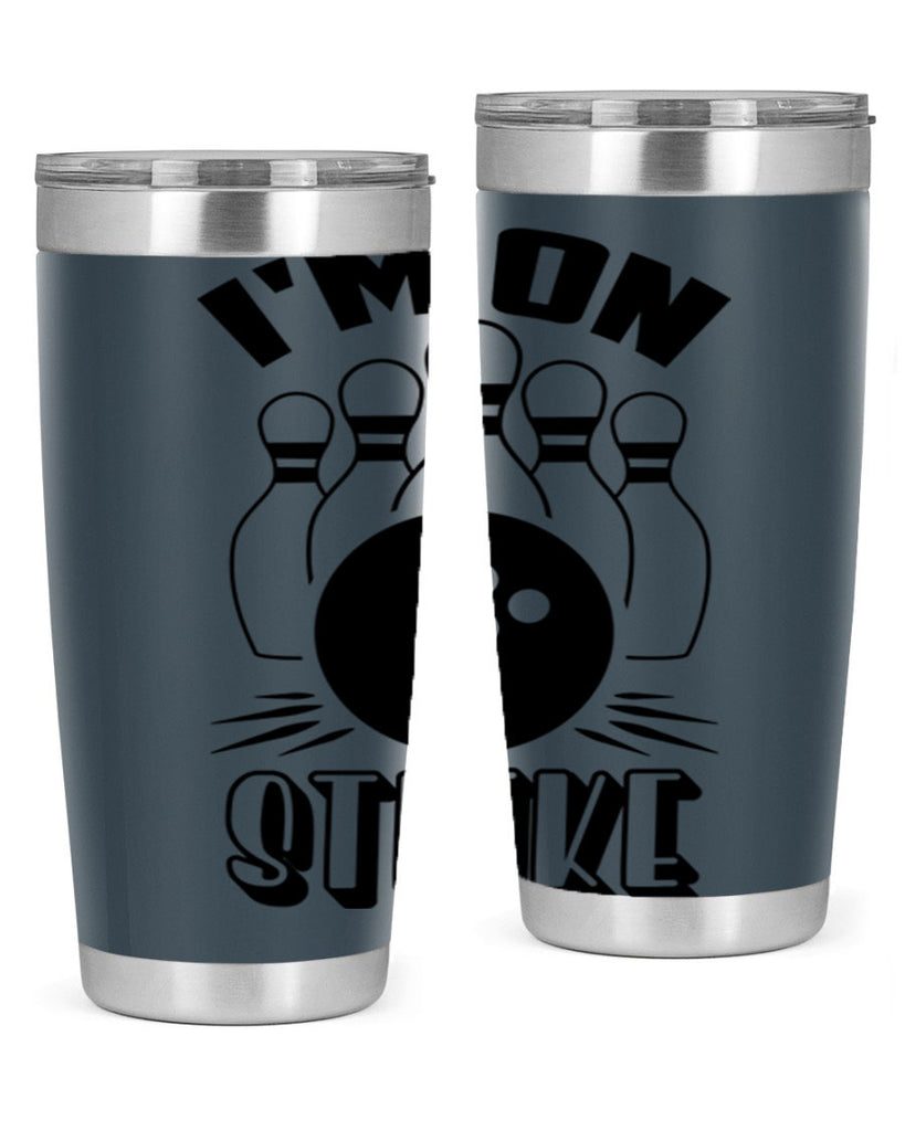 Im on strike 1059#- bowlig- Tumbler