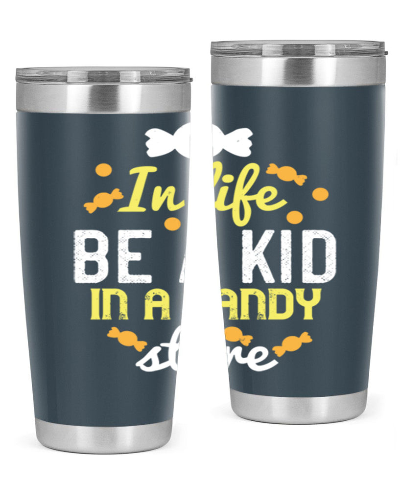 In life be a kid in a candy store Style 11#- baby- Tumbler