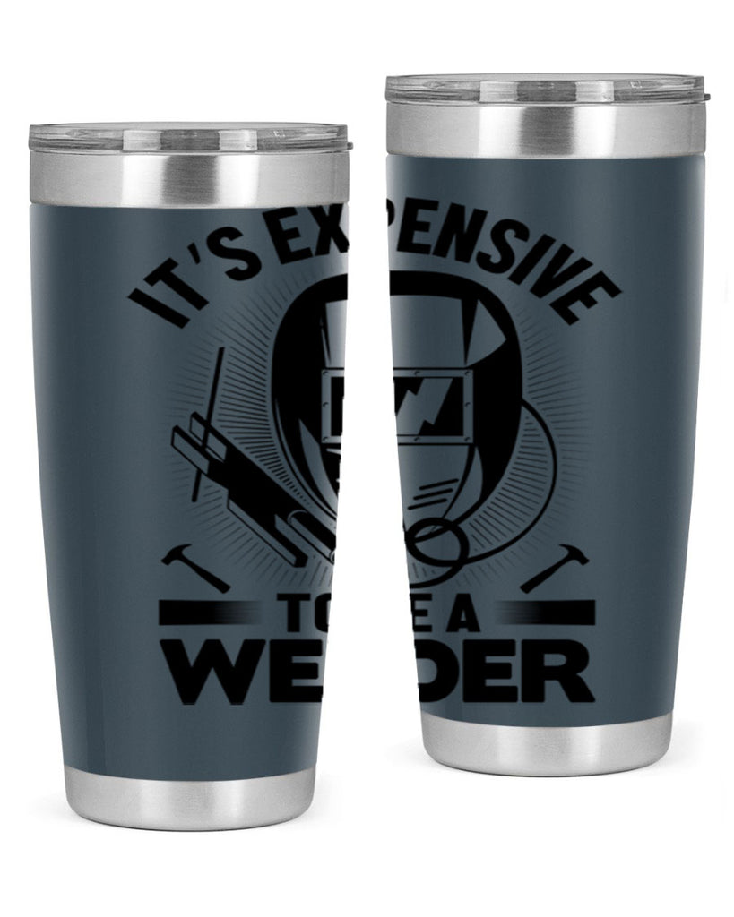 Its expensive Style 8#- welder- tumbler