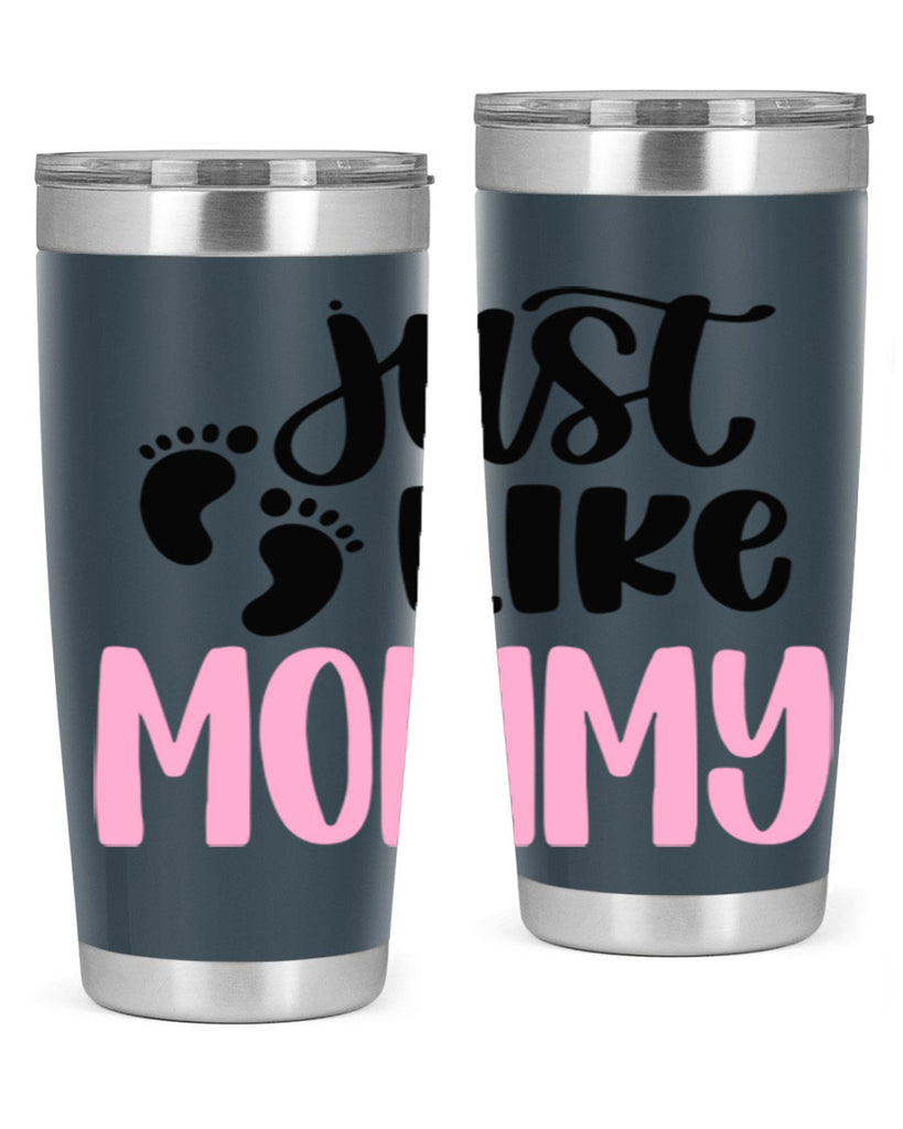 Just Like Mommy Style 76#- baby- tumbler