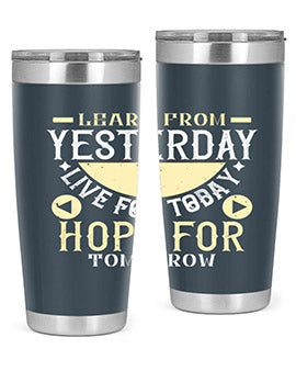 Learn from Yesterday Live for Today Hope for Tomorrow Style 22#- diabetes- Tumbler