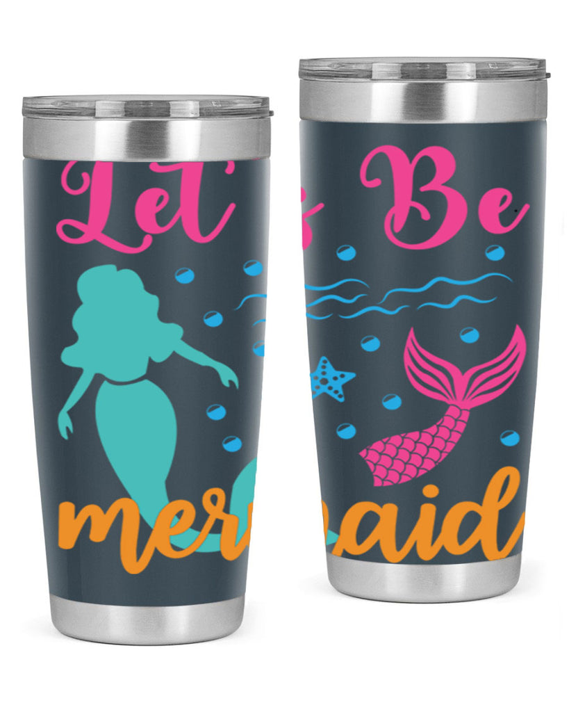 Lets Be Mermaids Design 301#- mermaid- Tumbler