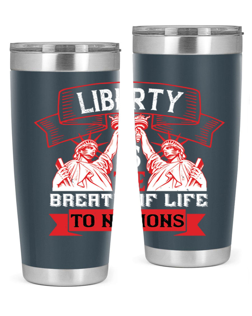 Liberty is the breath of life to nations Style 129#- Fourt Of July- Tumbler
