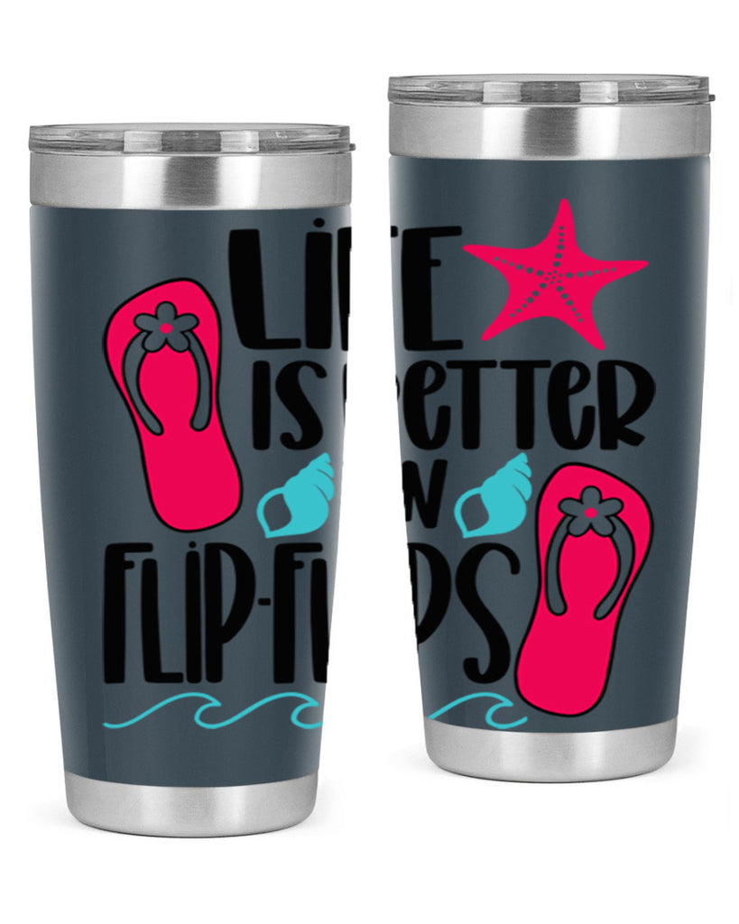 Life Is Better Is FlipFlops Style 31#- summer- Tumbler