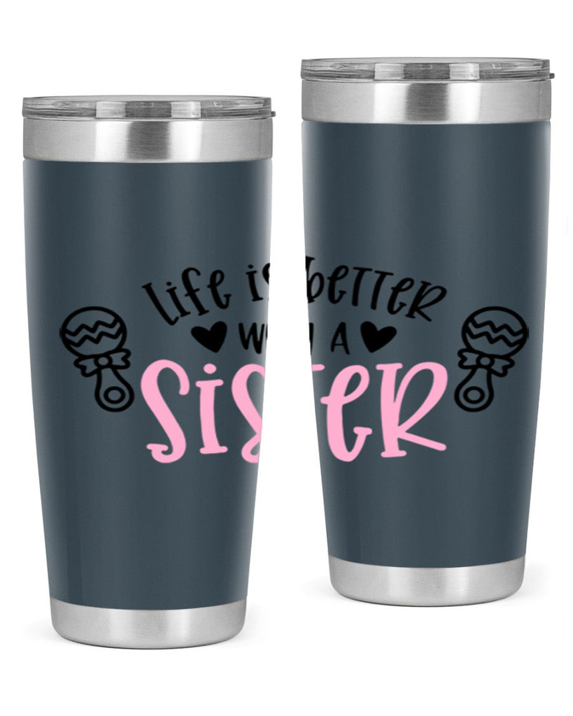 Life Is Better With A Sister Style 71#- baby- tumbler