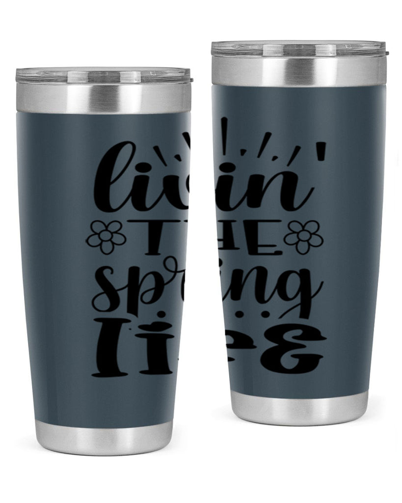 Livin the spring life  319#- spring- Tumbler