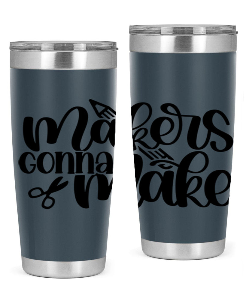 Makers Gonna Make 11#- crafting- Tumbler
