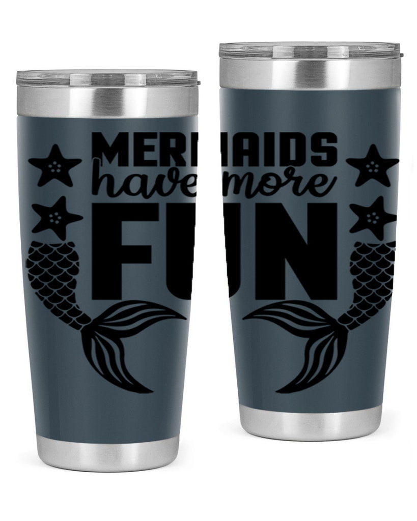 Mermaids have more fun 492#- mermaid- Tumbler