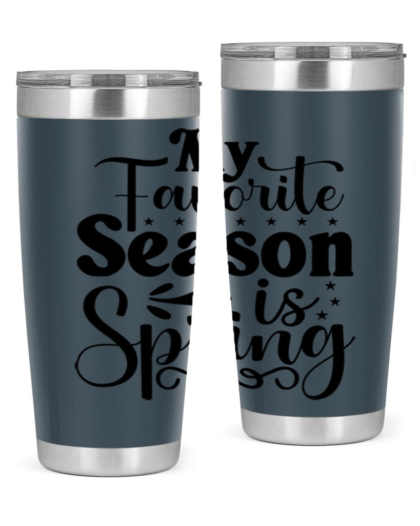 My Favorite Season Is Spring 341#- spring- Tumbler