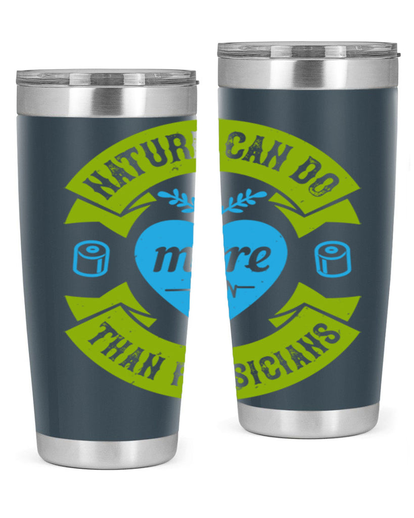 Nature can do more than physicians Style 33#- medical- tumbler