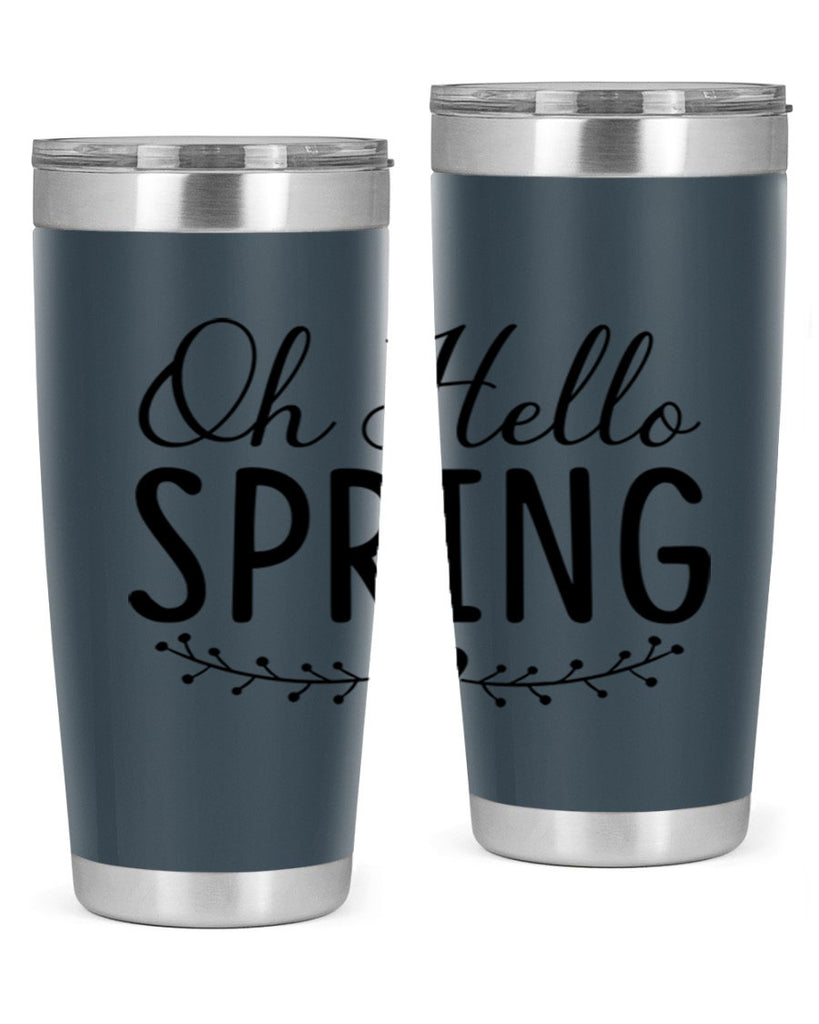 Oh Hello Spring 363#- spring- Tumbler