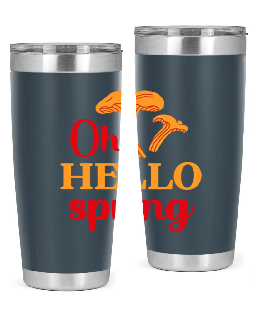 Oh hello spring 364#- spring- Tumbler