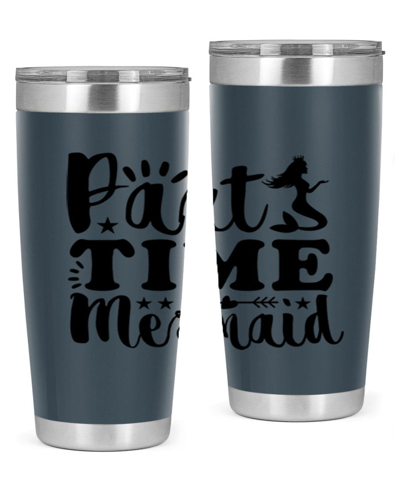 Part Time Mermaid design 535#- mermaid- Tumbler