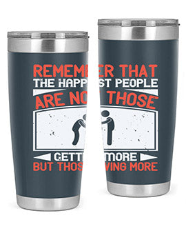 Remember that the happiest people are not those getting more but those giving more Style 34#- volunteer- Tumbler