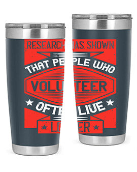 Research has shown that people who volunteer often live longer Style 32#- volunteer- Tumbler