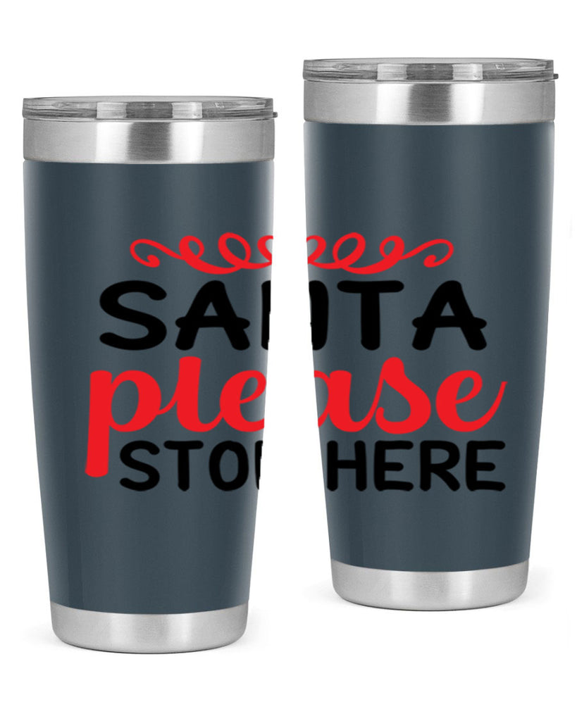 Santa please stop here 351#- winter- Tumbler