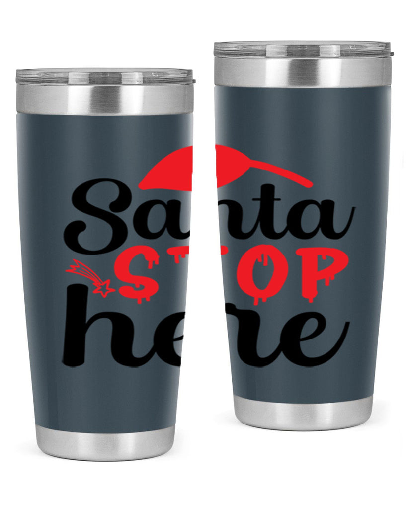 Santa stop here 352#- winter- Tumbler