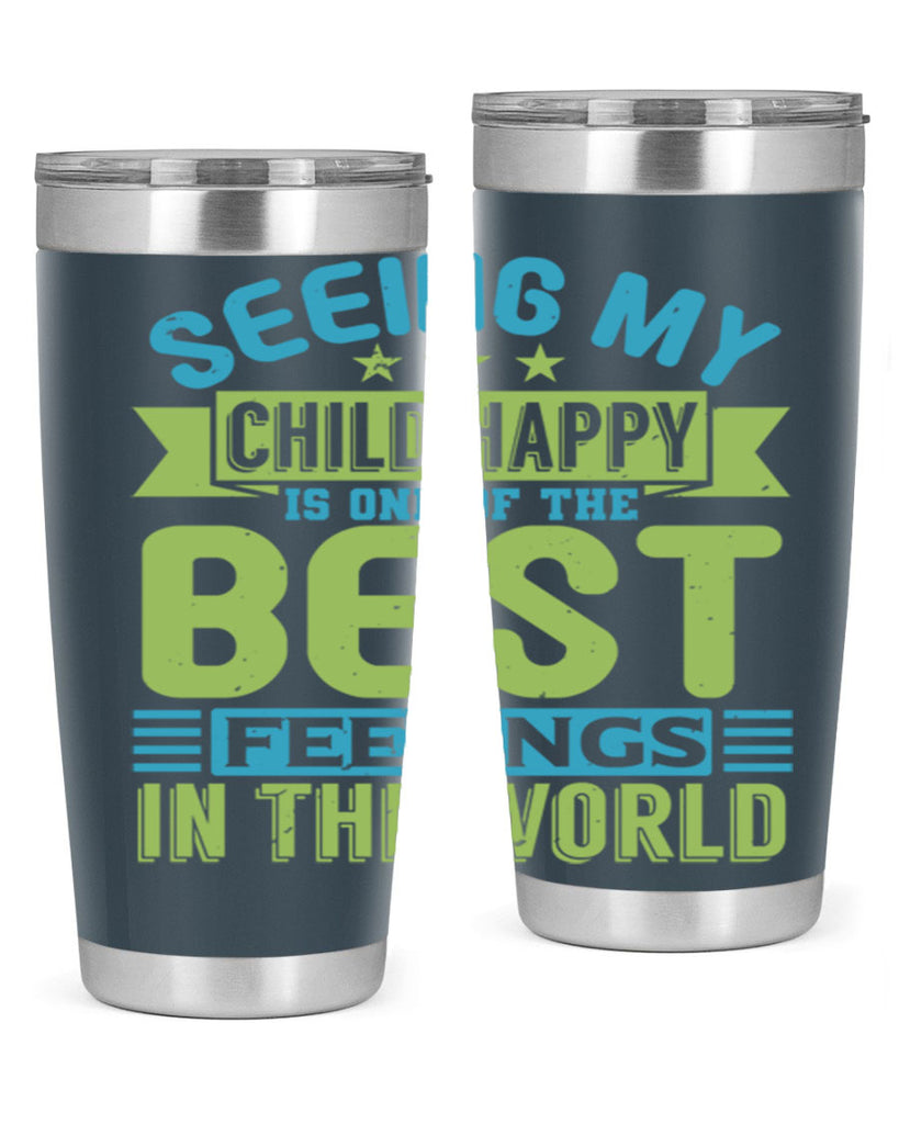 Seeing my child happy is the Best Feeling Style 175#- baby- tumbler
