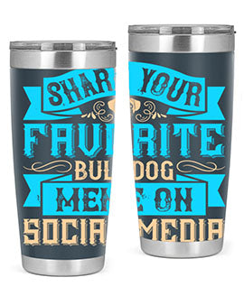 Share your favorite bulldog meme on social media Style 26#- dog- Tumbler