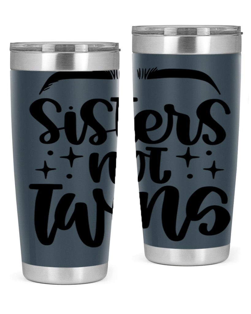 Sister Not Twins Style 23#- make up- Tumbler