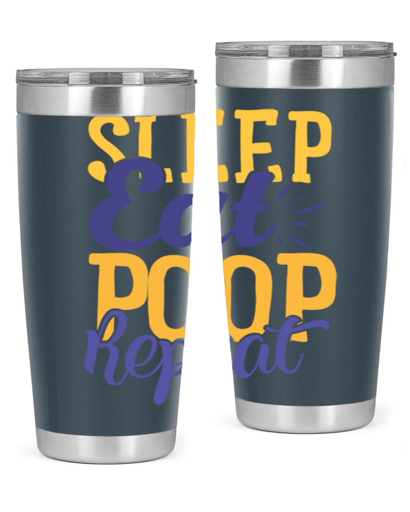 Sleep Eat Poop Repeat Style 201#- baby- tumbler