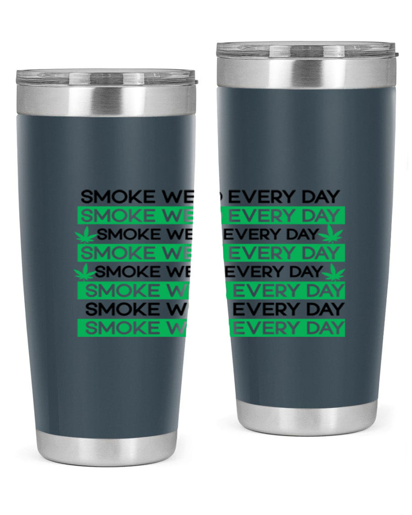 Smoke Weed Everyday 239#- marijuana- Tumbler