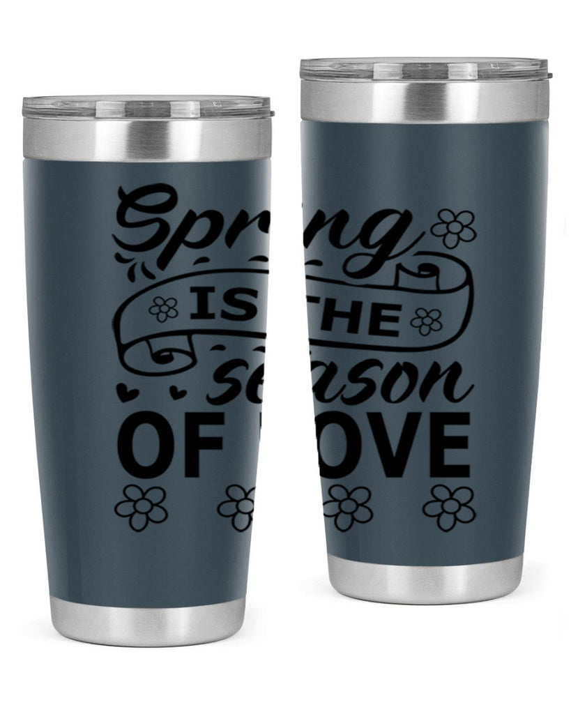 Spring is the season of 510#- spring- Tumbler
