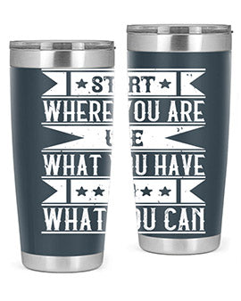 Start where you are Use what you have Do what you can Style 28#- volunteer- Tumbler