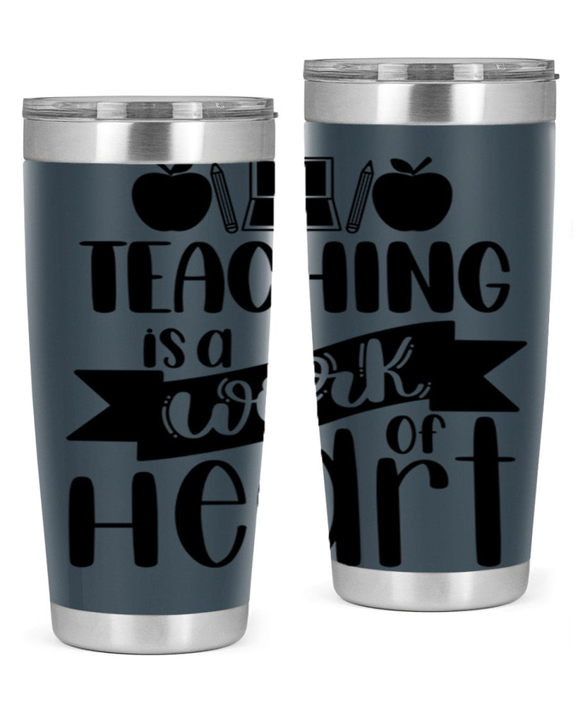 Teaching Is A Work Of Heart Style 42#- teacher- tumbler