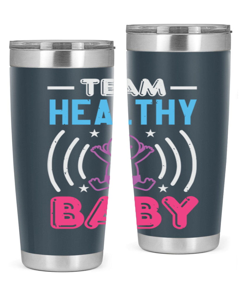 Team Healthy Baby Style 11#- baby shower- tumbler