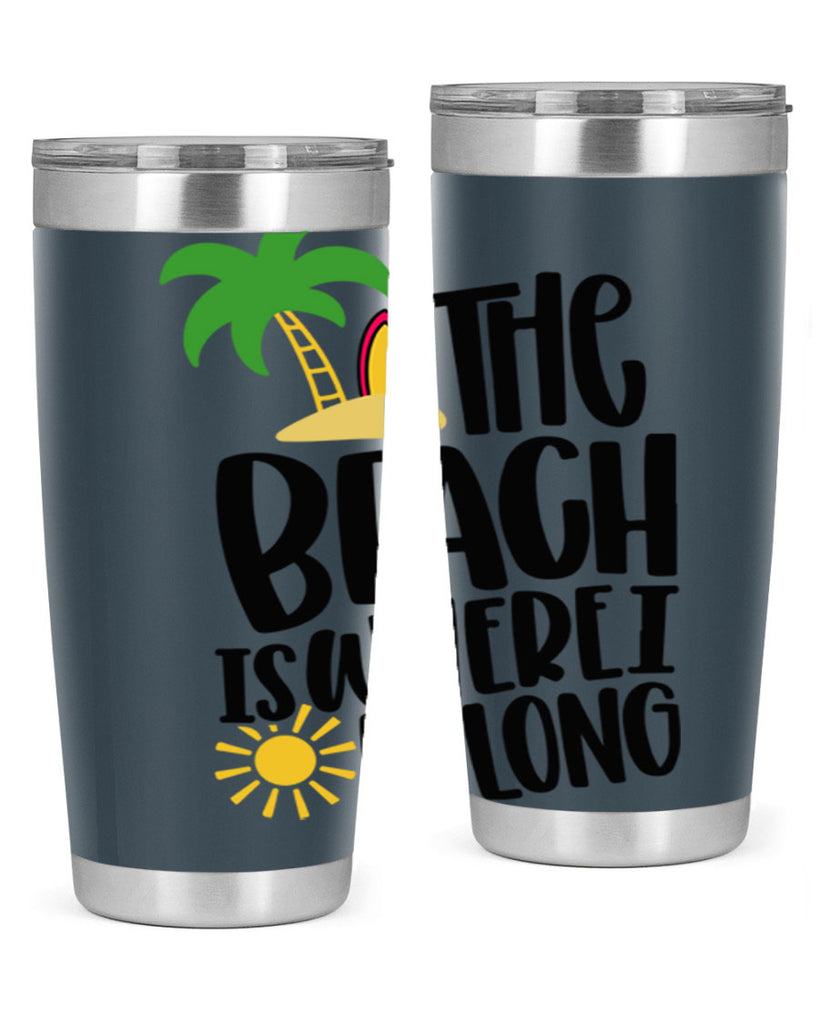 The Beach Is Where I Belong Style 11#- summer- Tumbler