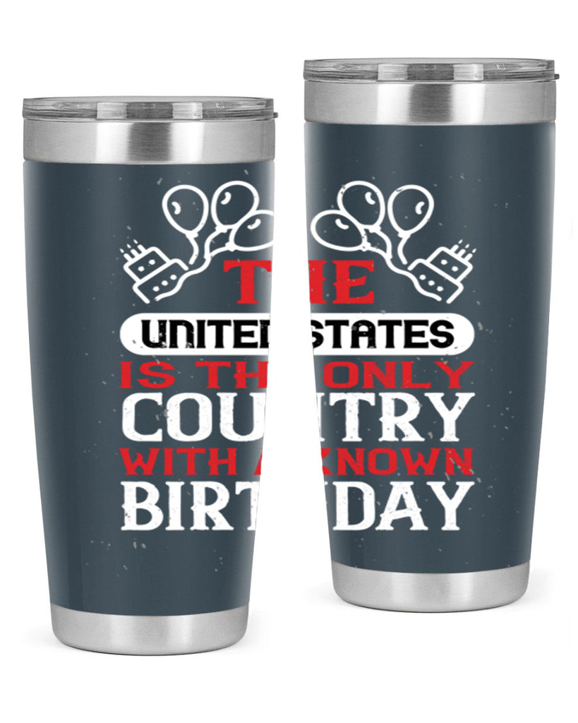 The United States is the only country with a known birthday Style 192#- Fourt Of July- Tumbler