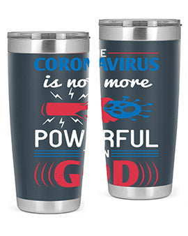 The coronavirus is not more powerful than God Style 21#- corona virus- Tumbler