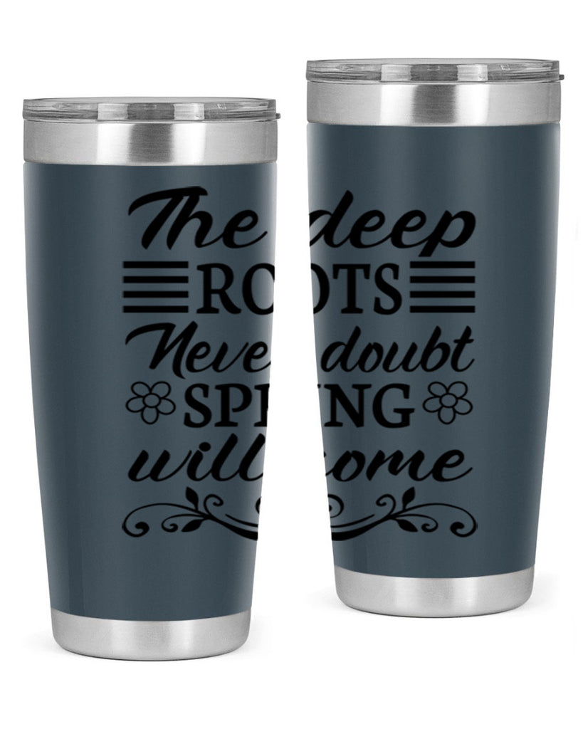 The deep roots never doubt 545#- spring- Tumbler