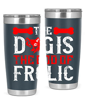The dog is the god of frolic Style 158#- dog- Tumbler