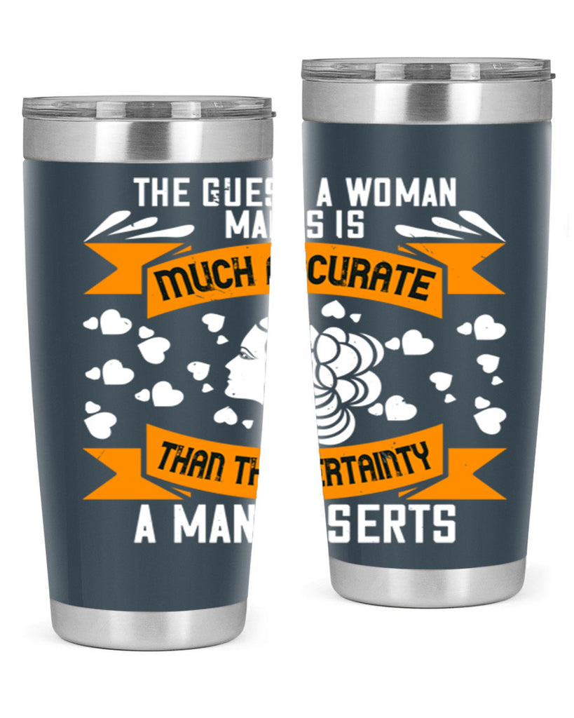 The guess a woman makes is much accurate Style 31#- womens day- Tumbler