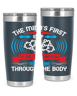 The minds first step to selfawareness must be through the body Style 19#- self awareness- Tumbler