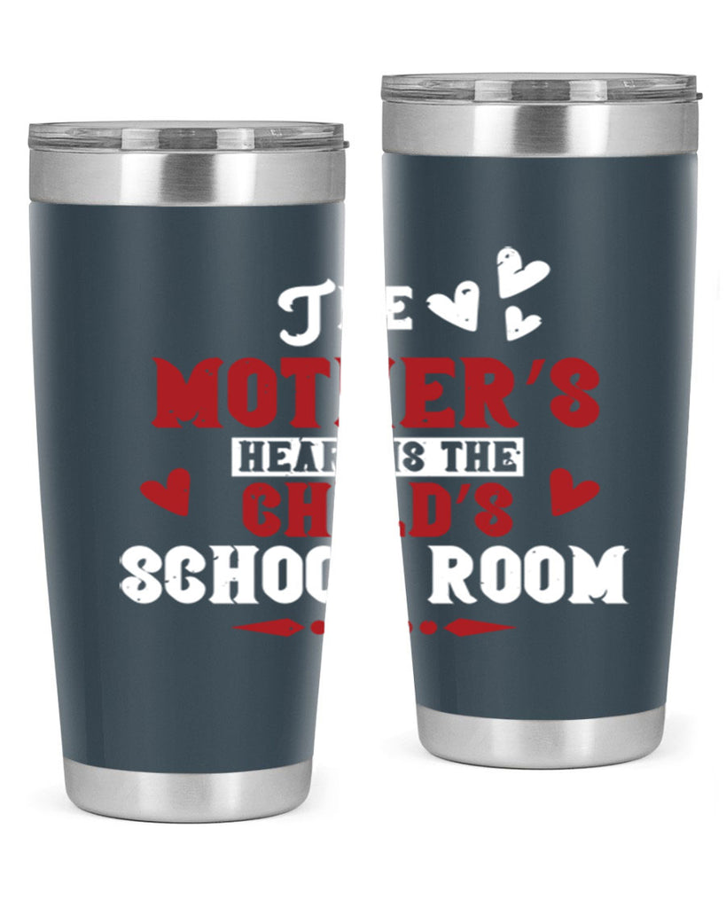 The mother’s heart is the child’s school room Style 15#- baby- Tumbler