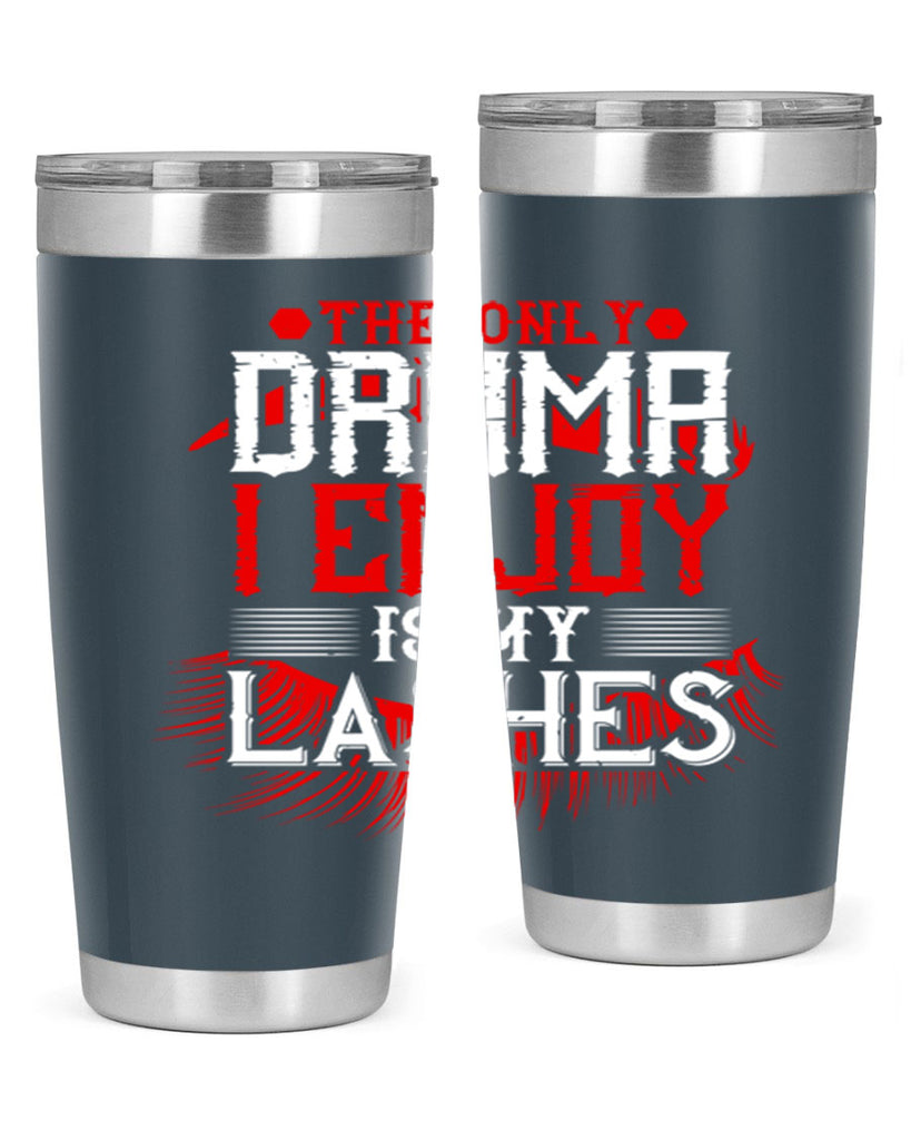 The only drama I enjoy is my lashes Style 182#- make up- Tumbler