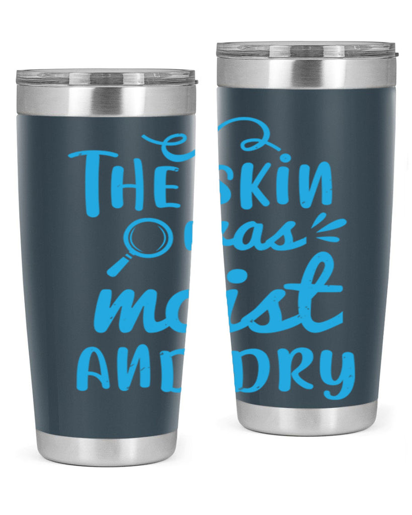 The skin was moist and dry Style 15#- medical- tumbler